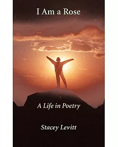 I Am a Rose: A Life in Poetry