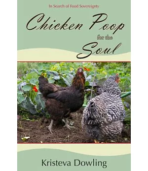 Chicken Poop for the Soul: In Search of Food Sovereignty