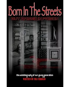 Born in the Streets But Raised in Prison: The Autobiography of Our Young Generation