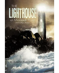 The Lighthouse at Montauk Point and Other Stories