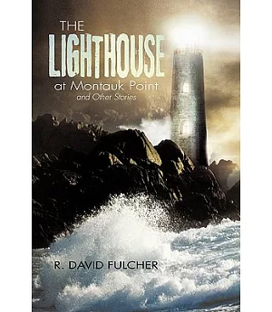 The Lighthouse at Montauk Point and Other Stories