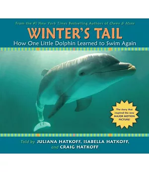 Winter’s Tail: How One Little Dolphin Learned to Swim Again