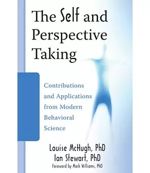 The Self and Perspective Taking: Contributions and Applications from Modern Behavioral Science