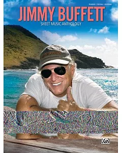 Jimmy buffett Sheet Music Anthology: Piano/Vocal/guitar