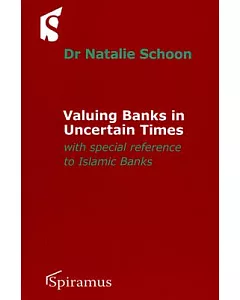 Valuing Banks in Uncertain Times: With Special Attention to Islamic Banks