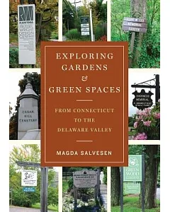 Exploring Gardens and Green Spaces: From Connecticut to the Delaware Valley