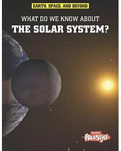 What Do We Know About the Solar System?