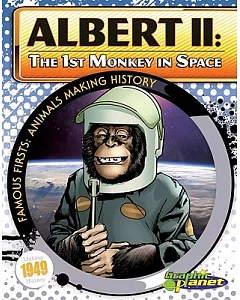 Albert Ii: 1st Monkey in Space: The First Monkey in Space