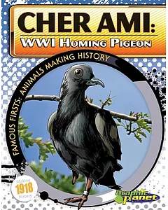 Cher Ami: Wwi Homing Pigeon: WWI Homing Pigeon