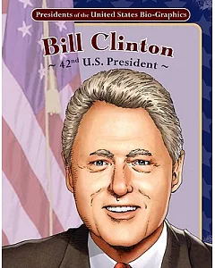 Bill Clinton: 42nd U.s. President: 42nd U.S. President