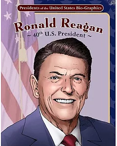 Ronald Reagan: 40th U.s. President: 40th U.S. President