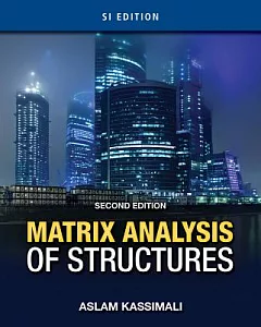 Matrix Analysis of Structures: Si Edition