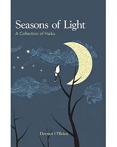 Seasons of Light: A Collection of Haiku