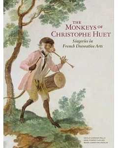 The Monkeys of Christophe Huet: Singeries in French Decorative Arts