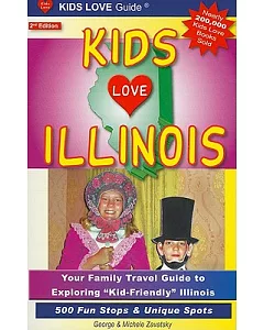 Kids Love Illinois: Your Family Travel Guide to Exploring 