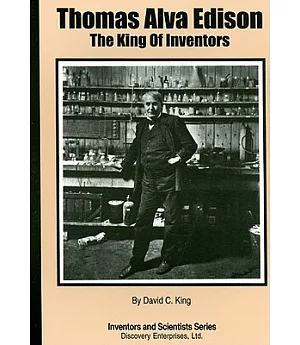 Thomas Alva Edison: The King of Inventors