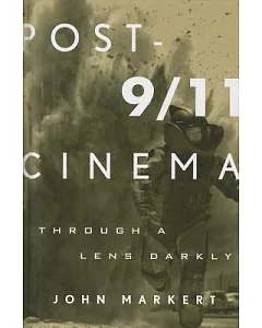 Post-9/11 Cinema: Through a Lens Darkly