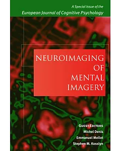 Neuroimaging Of Mental Imagery: Special Issue Of The European Journal Of Cognitive Psychology