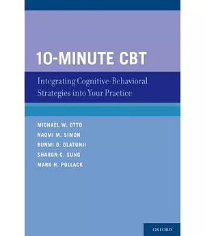 10-Minute CBT: Integrating Cognitive-Behavioral Strategies into Your Practice