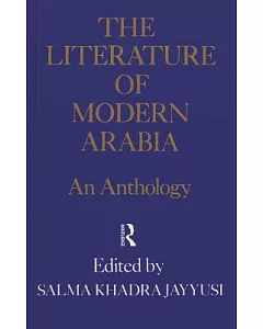The Literature of Modern Arabia: An Anthology