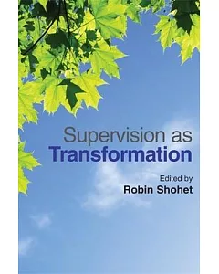 Supervision As Transformation: A Passion for Learning