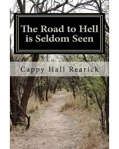 The Road to Hell Is Seldom Seen