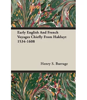 Early English and French Voyages Chiefly from Hakluyt 1534-1608
