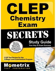 clep Chemistry exam secrets Study Guide: clep Test Review for the College Level examination Program