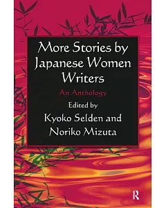 More Stories by Japanese Women Writers: An Anthology