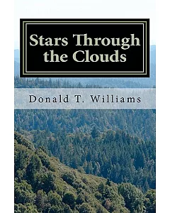 Stars Through the Clouds: The Collected Poetry of donald t. Williams