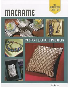 Macrame: 19 Great Weekend Projects