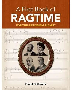 A First Book of Ragtime: 24 Arrangements for the Beginning Pianist