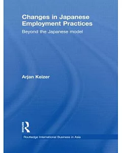 Changes in Japanese Employment Practices: Beyond the Japanese Model