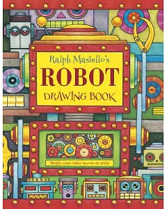 Ralph masiello’s Robot Drawing Book