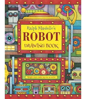 Ralph Masiello’s Robot Drawing Book