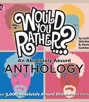 Would You Rather...? an Absolutely Absurd Anthology