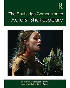 The Routledge Companion to Actors’ Shakespeare