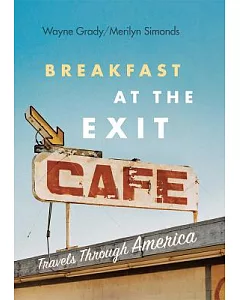 Breakfast at the Exit Cafe: Travels Through America