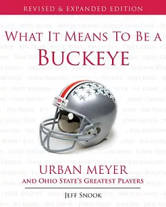 What It Means to Be a Buckeye: Urban Meyer and Ohio State’s Greatest Players
