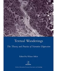 Textual Wanderings: The Theory and Practice of Narrative Digression