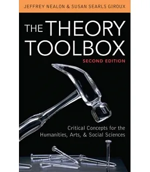 The Theory Toolbox: Critical Concepts for the Humanities, Arts, & Social Sciences