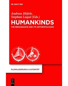 Humankinds: The Renaissance and Its Anthropologies