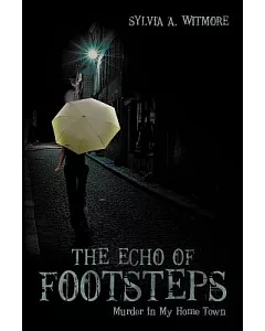 The Echo of Footsteps: Murder in My Home Town
