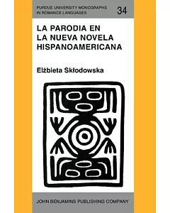 LA Parodia En LA Nueva Novela Hispanoamericana (19601985