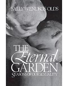 The Eternal Garden: Seasons of Our Sexuality