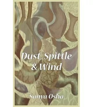 Dust, Spittle and Wind