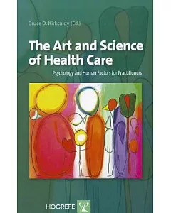The Art and Science of Health Care: Psychology and Human Factors for Practitioners