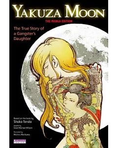 Yakuza Moon: The True Story of a Gangster’s Daughter Manga Edition