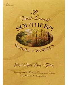 50 Best-Loved Southern Gospel Favorites: Easy to Sing, Easy to Play