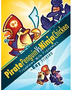 Pirate Penguin Vs Ninja Chicken 1: Troublems With Frenemies